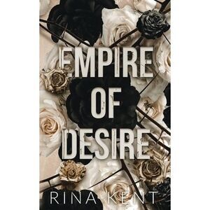 Empire of Desire: Special Edition Print -- Rina Kent